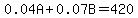 0.04A%2B0.07B=420