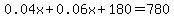 0.04x%2B0.06x%2B180=780