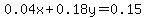 0.04x%2B0.18y=0.15