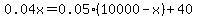 0.04x=0.05%2810000-x%29%2B40