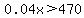 0.04x%3E470