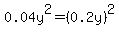 0.04y%5E2=%280.2y%29%5E2