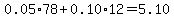 0.05%2A78%2B0.10%2A12=5.10