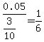 0.05%2F%283%2F10%29++=+1%2F6