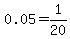 0.05=1%2F20