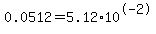 0.0512=5.12%2A10%5E-2