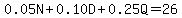 0.05N%2B0.10D%2B0.25Q=%2426.20
