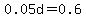 0.05d=0.6