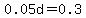 0.05d+=+0.3