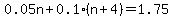 0.05n%2B0.1%28n%2B4%29=1.75