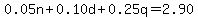 0.05n%2B0.10d%2B0.25q=2.90