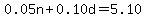 0.05n%2B0.10d=5.10