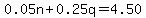 0.05n%2B0.25q=4.50