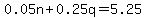 0.05n%2B0.25q=5.25