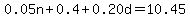 0.05n%2B0.4%2B0.20d=10.45