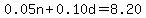 0.05n+%2B+0.10d+=+8.20