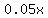 0.05x