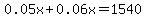 0.05x%2B+0.06x=+1540+