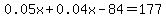 0.05x%2B0.04x-84=177