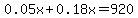 0.05x%2B0.18x=920