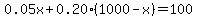 0.05x%2B0.20%281000-x%29=100