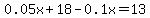 0.05x%2B18-0.1x=13