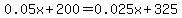 0.05x%2B200=0.025x%2B325