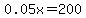 0.05x+=+200