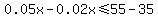 0.05x-0.02x+%3C=+55-35