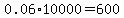 0.06%2A10000=600
