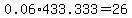 0.06%2A433.333+=+26