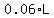 0.06%2AL
