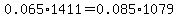 0.065%2A1411=0.085%2A1079