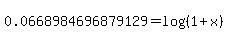 0.0668984696879129+=+log%28%281%2Bx%29%29