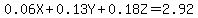 0.06X+%2B+0.13Y+%2B+0.18Z+=+2.92