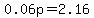 0.06p=2.16