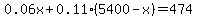 0.06x%2B0.11%285400-x%29=474
