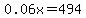 0.06x=494