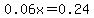 0.06x+=+0.24