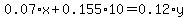 0.07%2Ax+%2B+0.155%2A10+=+0.12%2Ay