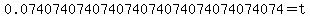 0.074074074074074074074074074074074=t