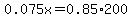 0.075x=0.85%2A200