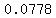 0.0778