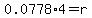 0.0778%2A4=r