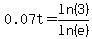 0.07t=ln%283%29+%2F++ln%28+e%29