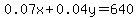 0.07x%2B0.04y=640