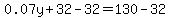 0.07y%2B32-32=130-32