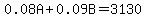 0.08A%2B0.09B=3130
