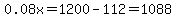 0.08x=1200-112=1088