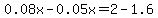 0.08x-0.05x=2-1.6